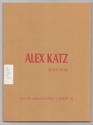 Item #206855 Alex Katz: Recent Work from the collection of Paul J. Schupf '58. Alex KATZ