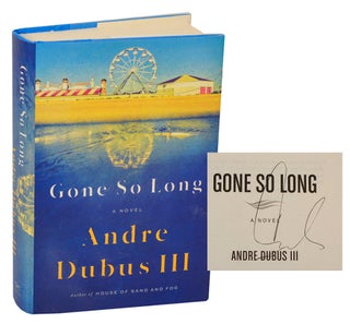 Item #206911 Gone So Long (Signed First Edition). Andre III DUBUS