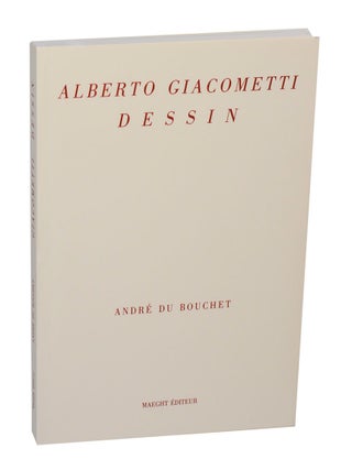 Item #206994 Alberto Giacometti: Dessin. Alberto GIACOMETTI, Andre Du Bouchet
