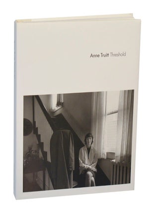 Item #207029 Anne Truitt Threshold: Works from the 1970s. Anne TRUITT, Anne M. Wagner
