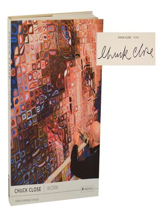 Item #207094 Chuck Close: Work (Signed First Edition). Chuck CLOSE, Christopher Finch