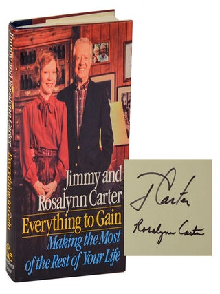 Item #207102 Everything To Gain: Making the Most of the Rest of Your Life (Signed First...