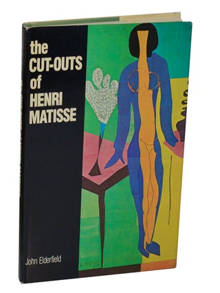 Item #207229 The Cut-Outs of Henri Matisse. John ELDERFIELD, Henri Matisse