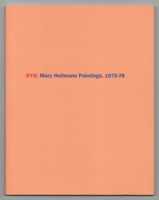 Item #207284 RYB: Mary Heilmann Paintings, 1975-78. Mary HEILMANN, John Yau