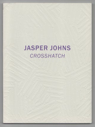Item #207299 Jasper Johns: Crosshatches. Jasper JOHN, Robert Storr