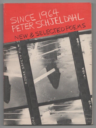 Item #207326 Since 1964: New and Selected Poems. Peter SCHJELDAHL