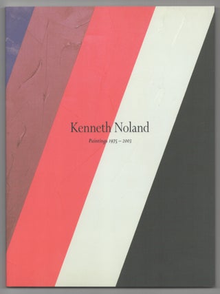 Item #207369 Kenneth Noland Paintings 1975 - 2003. Kenneth NOLAND, William Agee