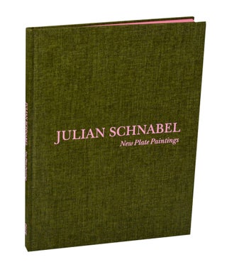 Item #207372 Julian Schnabel: New Plate Paintings. Julian SCHNABEL, Hilton Als