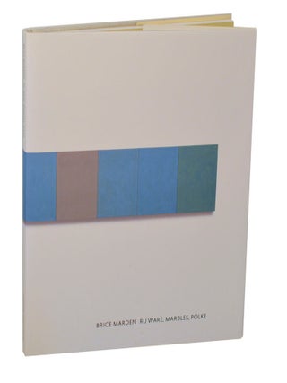 Item #207399 Brice Marden: Ru Ware, Marbles, Polke (Signed First Edition). Brice MARDEN,...