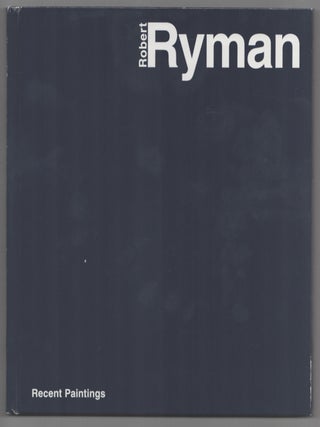 Item #207477 Robert Ryman: Recent Paintings. Robert RYMAN