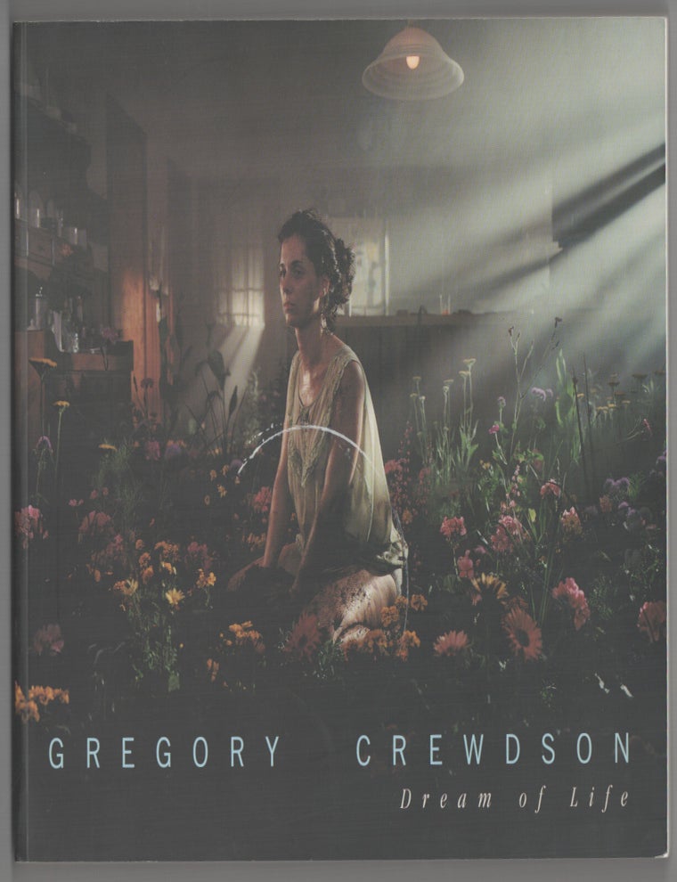 Item #207484 Gregory Crewdson: Dream of Life. Gregory CREWDSON.