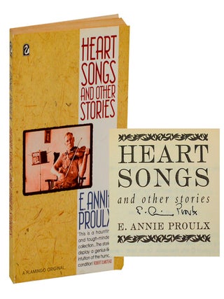 Item #207540 Heart Songs and Other Stories (Signed First Edition). E. Annie PROULX