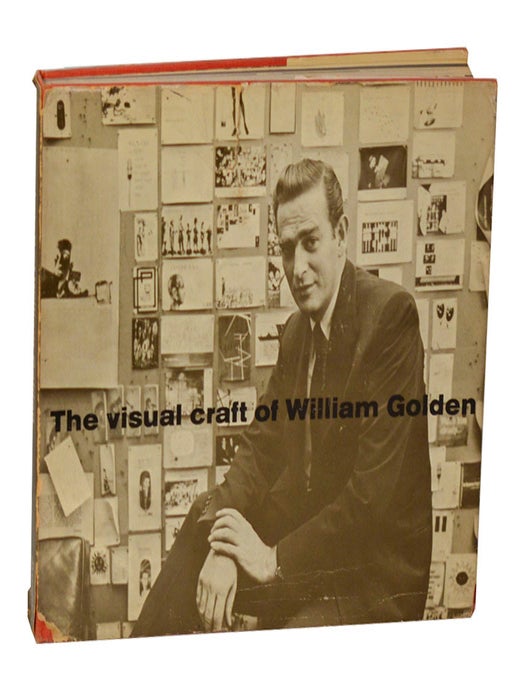 Item #207612 The Visual Craft of William Golden. William - Cipe Pinales Golden GOLDEN, Robert Strunsky, Kurt Weihs.