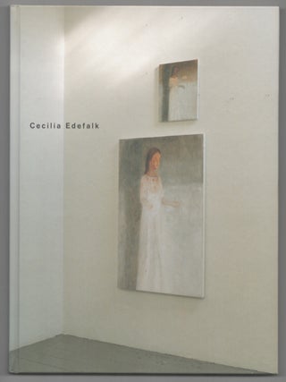 Item #207642 Cecilia Edefalk. Cecilia EDEFALK, Jean-Christophe Ammann, Bernhard Fibicher