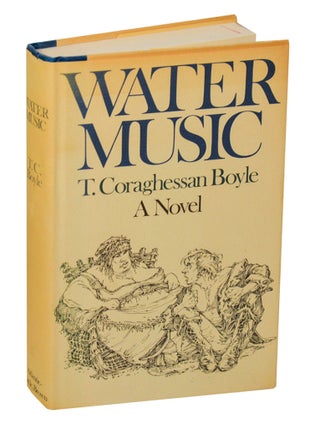 Item #207683 Water Music. T. Coraghessan BOYLE