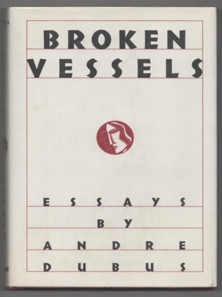 Item #207760 Broken Vessels. Andre DUBUS
