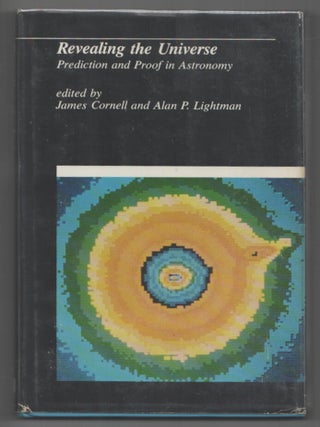 Item #207775 Revealing the Universe: Prediction and Proof in Astronomy. James CORNELL, Alan...