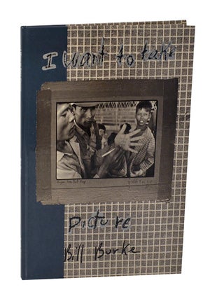 I Want Take Picture. Bill BURKE.