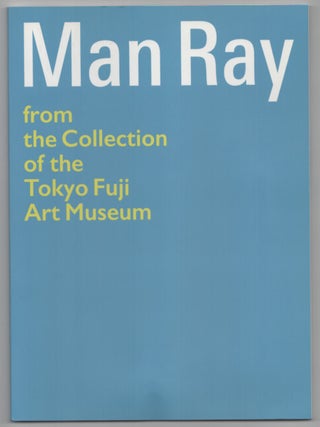 Item #208097 Man Ray From The Collection of the Tokyo Fuji Art Museum. MAN RAY