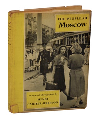 Item #208231 The People of Moscow. Henri CARTIER-BRESSON