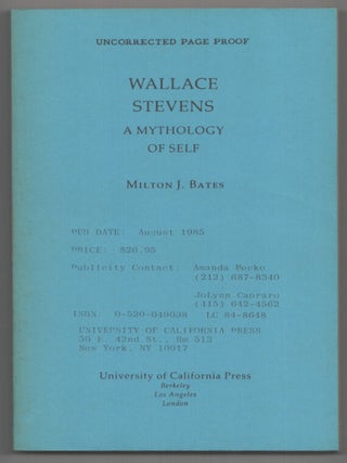 Item #208307 Wallace Stevens: A Mythology of Self. Milton J. - Wallace Stevens BATES