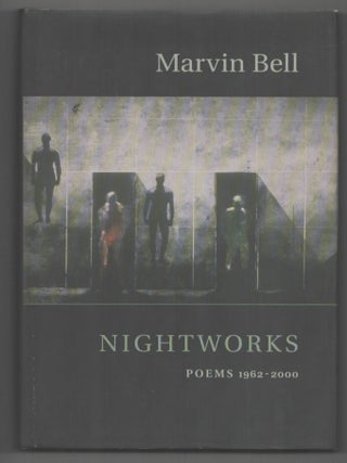 Item #208319 Nightworks: Poems 1962-2000. Marvin BELL