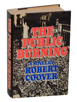 Item #208552 The Public Burning. Robert COOVER