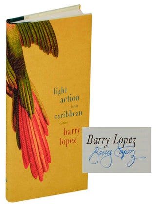 Item #208559 Light Action in the Caribbean (Signed First Edition). Barry LOPEZ