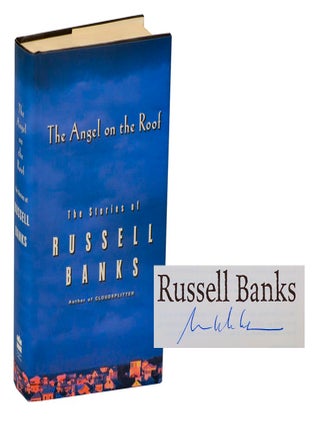 Item #208669 The Angel on The Roof: The Stories of Russell Banks (Signed First Edition)....