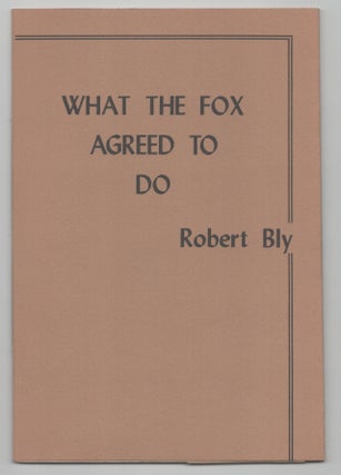 Item #208732 What The Fox Agreed to Do. Robert BLY