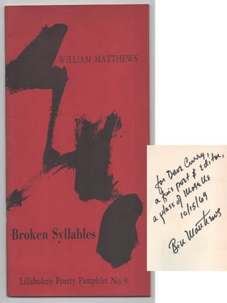 Item #208831 Broken Syllables (Signed Association Copy). William MATTHEWS