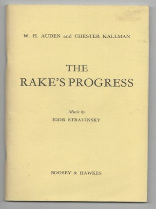 Item #208861 The Rake's Progress: Opera in Three Acts. W. H. AUDEN, Chester Kallman,...