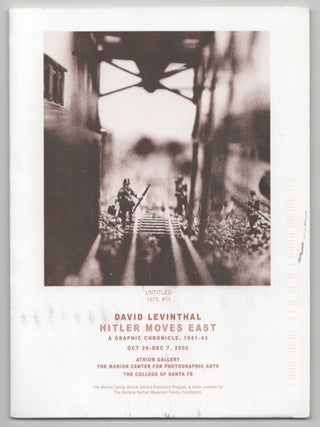 Item #208891 David Levinthal, Hitler Moves East: A Graphic Chronicle, 1941-43. David...