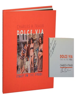 Item #208915 Dolce Via: Italy in the 1980s (Signed First Edition). Charles H. TRAUB, Luigi...