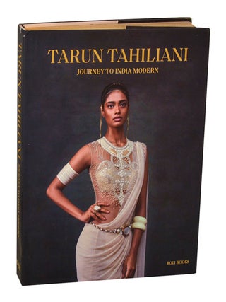 Item #209000 Tarun Tahiliani: Journey to India Modern. Tarun TAHILIANI, Alia Allana