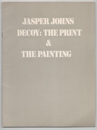 Item #209022 Jasper Johns - Decoy: The Print & The Painting. Jasper JOHNS