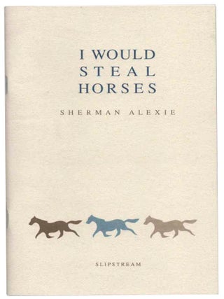 I Would Steal Horses. Sherman ALEXIE.