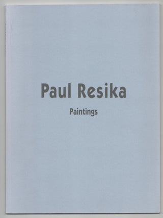 Item #209145 Paul Resika: Paintings. Paul RESIKA, W. S. Di Piero, Karen Wilkin