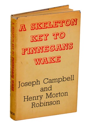 Item #209150 A Skeleton Key to Finnegans Wake. Joseph CAMPBELL, Henry Morton Robinson