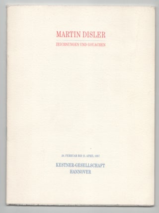 Item #209340 Martin Disler: Zeichnungen Und Gouachen. Martin DISLER