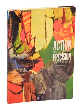 Item #209346 Action, Precision: The New Direction in New York, 1955-60. Paul SCHIMMEL,...