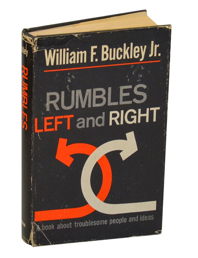 Item #209376 Rumbles Left and Right: A Book About Troublesome People and Ideas. William F. Jr BUCKLEY.