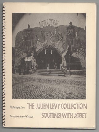 Item #209378 Photographs from The Julien Levy Collection Starting With Atget. David TRAVIS