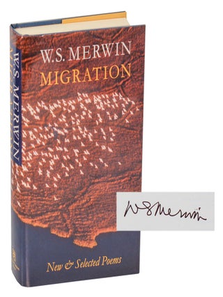 Item #209443 Migration: New & Selected Poems (Signed First Edition). W. S MERWIN