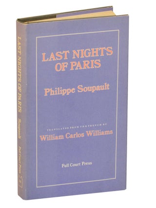 Item #209476 Last Nights of Paris. Philippe SOUPAULT, William Carlos Williams