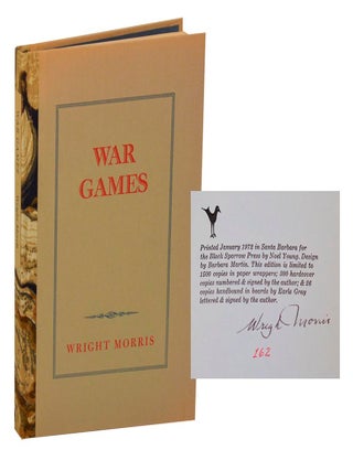 Item #209513 War Games (Signed Limited Edition). Wright MORRIS