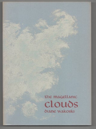 Item #209516 The Magellanic Clouds. Diane WAKOSKI