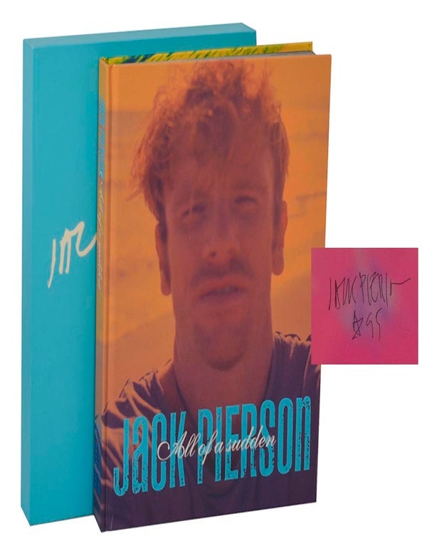 Item #209550 All of a Sudden (Signed Limited Edition). Jack PIERSON.