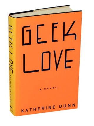 Item #209596 Geek Love. Katherine DUNN