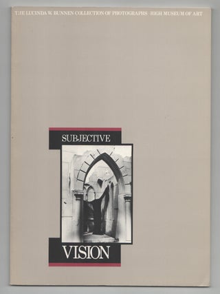 Item #209868 Subjective Vision The Lucinda W. Bunnen Collection of Photographs. A. D COLEMAN